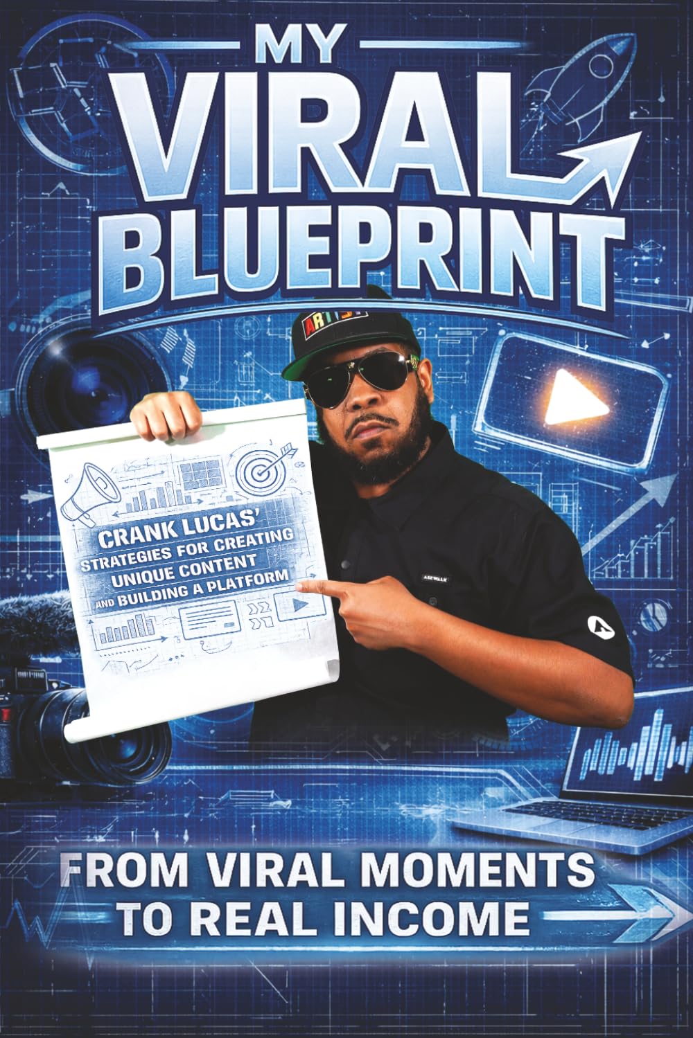 My Viral Blueprint: Crank Lucas’ strategies for creating unique content and building a platform.      Paperback – March 27, 2026