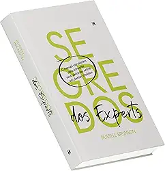 Segredos dos Experts (Expert Secrets) - Transforme sua experiência em mensagens de vendas poderosas para conquistar clientes vitalícios.