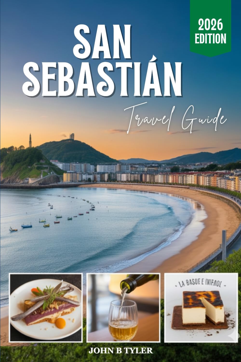 SAN SEBASTIAN TRAVEL GUIDE 2026: Discover Culinary Wonders, Coastal Trails, Local Secrets & Itineraries for Your Perfect Donostia Trip (Roamwise Travel)