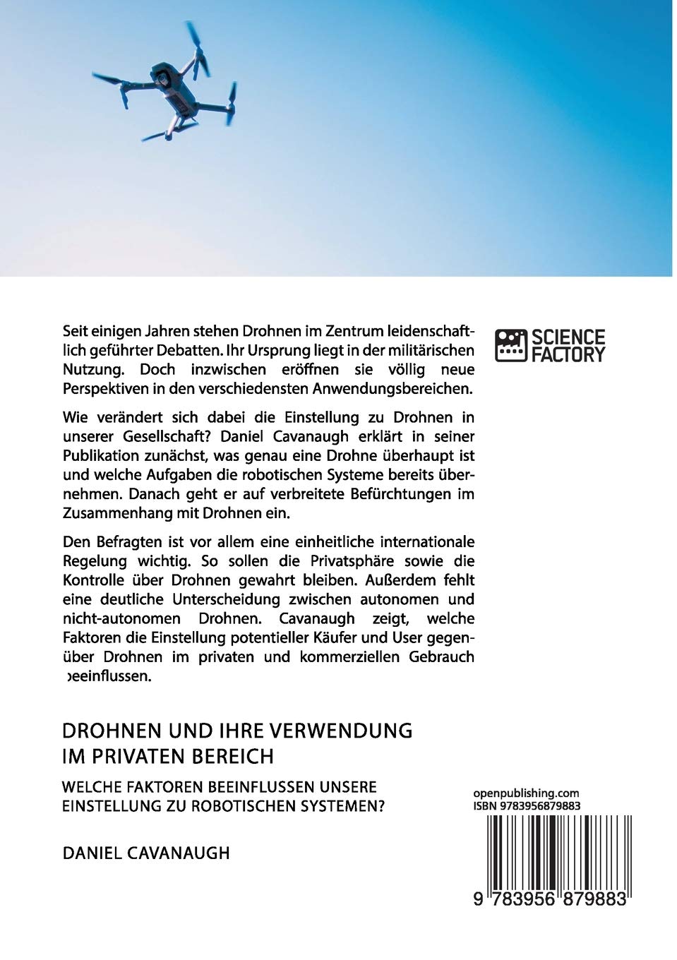 Drohnen und ihre Verwendung im privaten Bereich. Welche Faktoren beeinflussen unsere Einstellung zu robotischen Systemen?