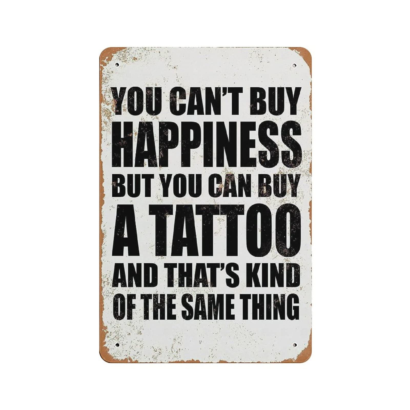 Metal Tin Sign You CAN Buy A Tattoo Vintage Tin Poster Metal Sign Wall Decoration Country Kitchen Home Garage Decor 12"x8"