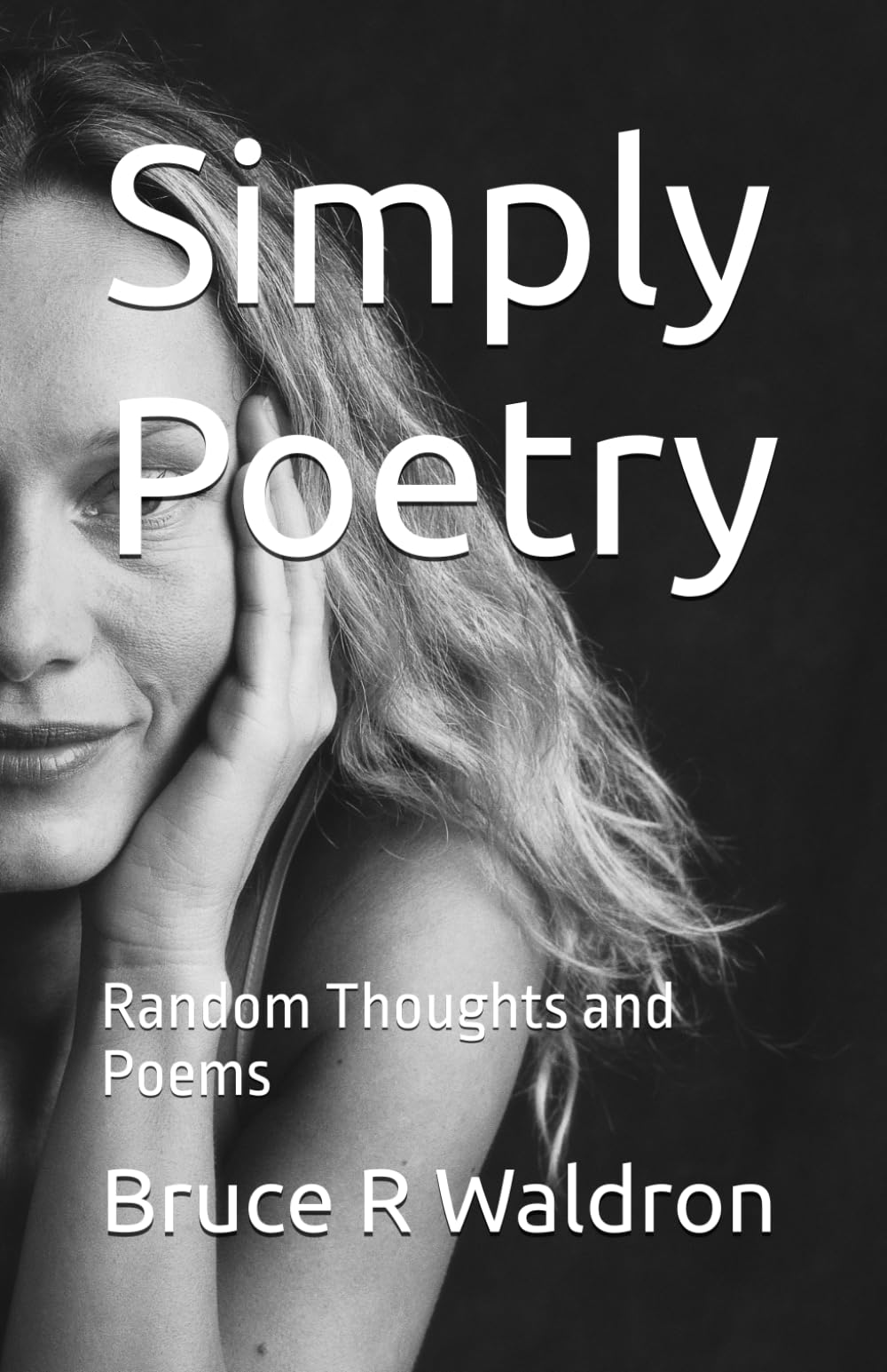 Simply Poetry: Random Thoughts and Poems
