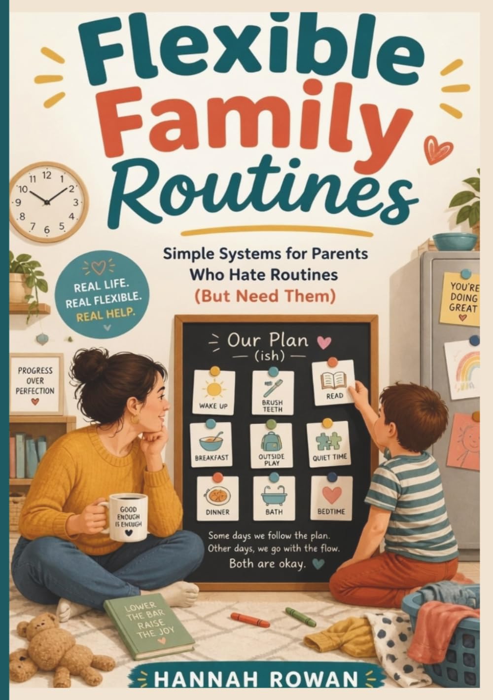 Flexible Family Routines: Simple Systems for Parents Who Hate Routines (But Need Them)