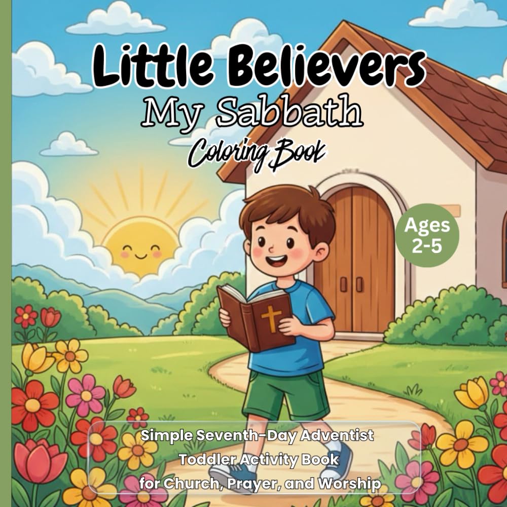Little Believers: My Sabbath Coloring Book: Simple Sabbath Coloring Pages for Seventh-day Adventist Kids Ages 2–5 | Christian Toddler Activity Book for Church, Prayer, and Worship