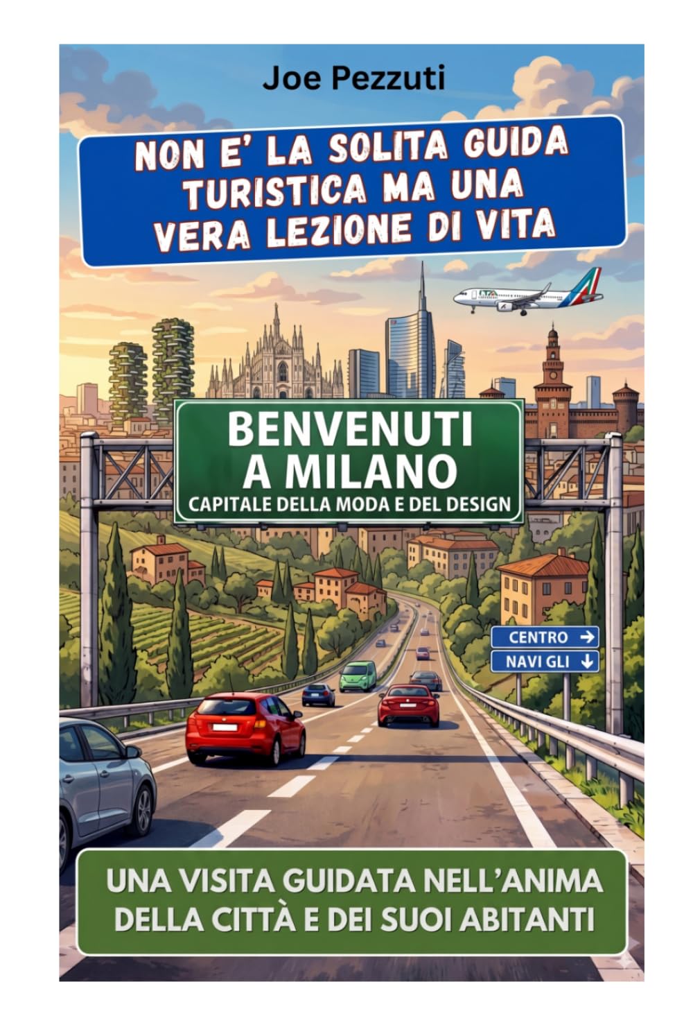 VEDI MILANO E POI LA COMPRENDI: Guida alternativa per vivere Milano davvero evitare errori e scoprire la città oltre i monumenti (“Città da capire”)