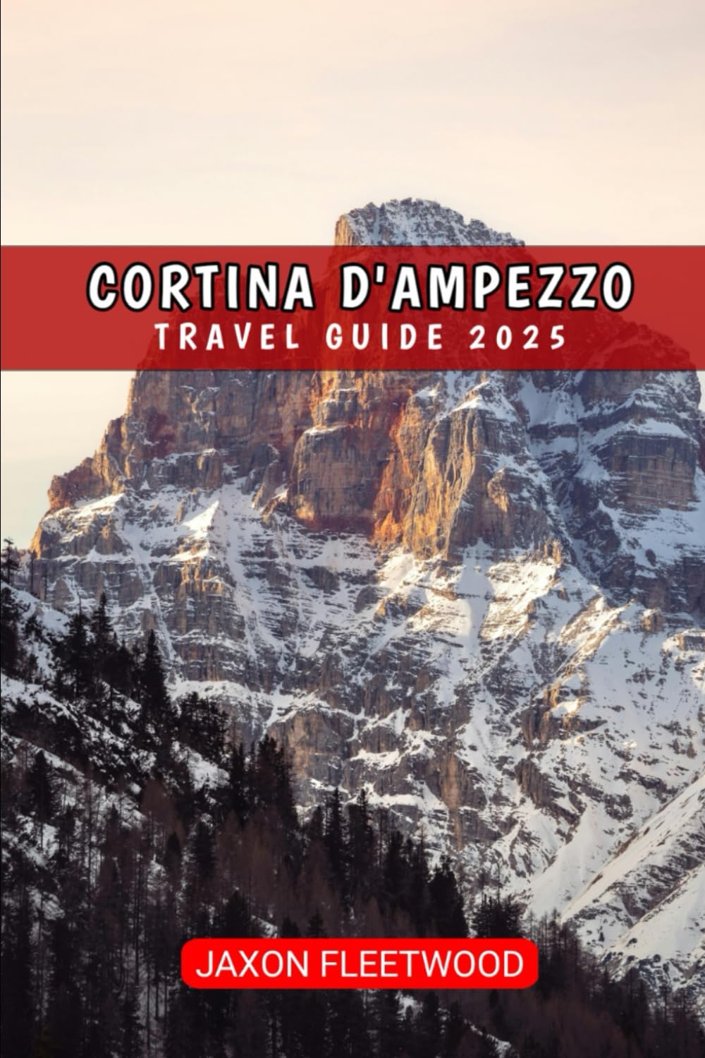 Cortina D'ampezzo Travel Guide 2025 (Wanderway Chronicles: Exploring the World’s Hidden Stories and Uncharted Paths)