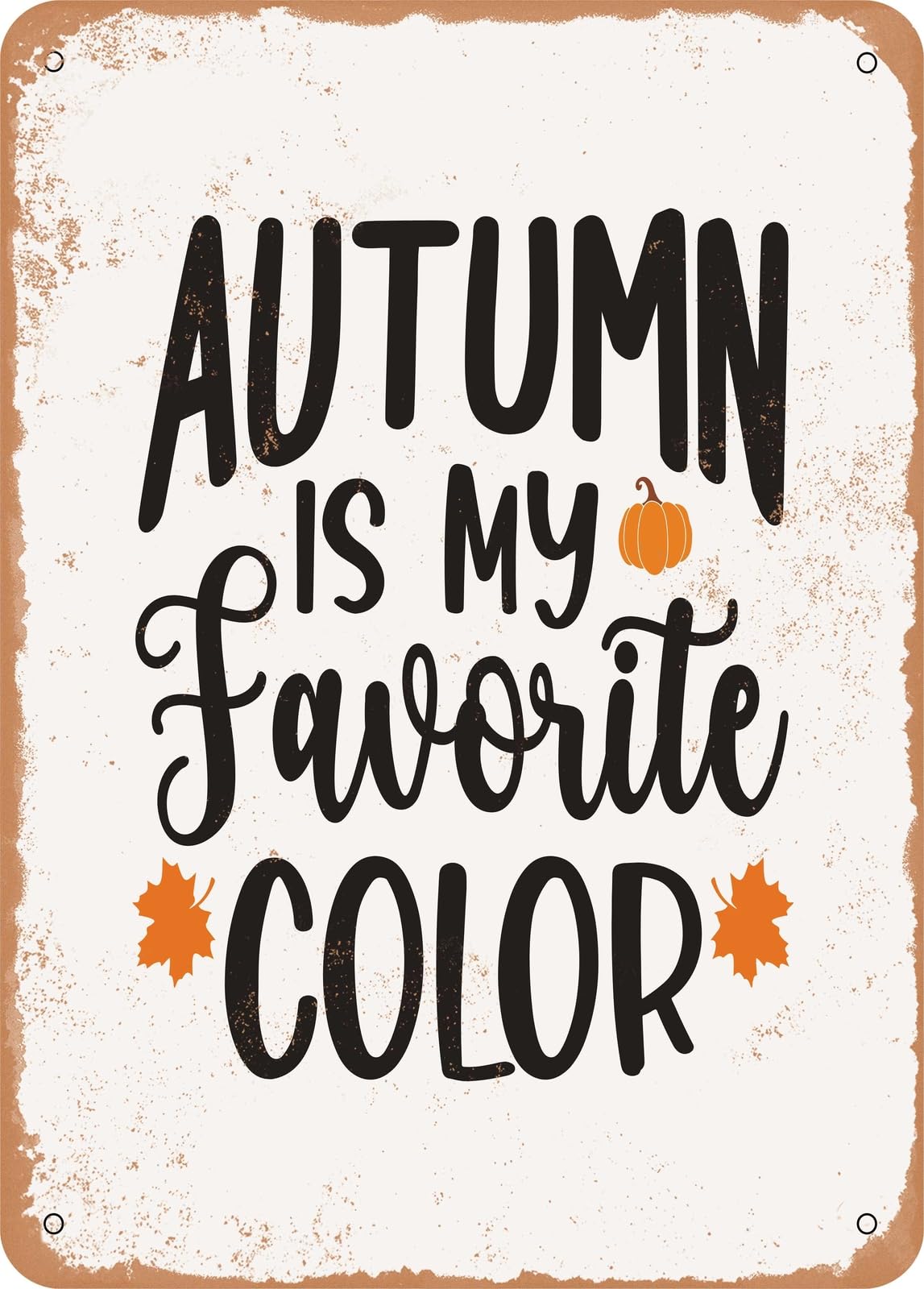 Miaomansenstore Metal Sign - Autumn Is My Favorite Color - 2 - Vintage Rusty Look Home Decor