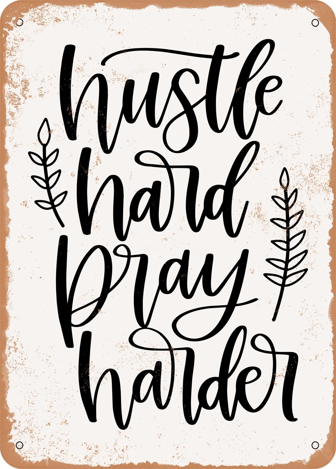 Miaomansenstore Metal Sign - Hustle Hard Pray Hader - Vintage Rusty Look Home Decor