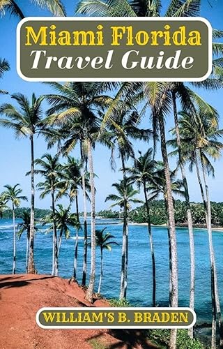 Miami Florida travel guide 2023 THE UPDATED TRAVEL GUIDE TO MIAMI Explore Miami Florida with the ultimate travel preparation guide to Miami eternal disponible en Yaxa Mexico