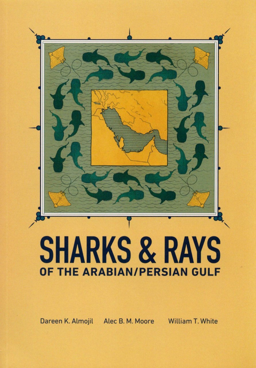 Sharks  Rays of the ArabianPersian Gulf by Alec BM Moore PAPERBACK 9780993042720