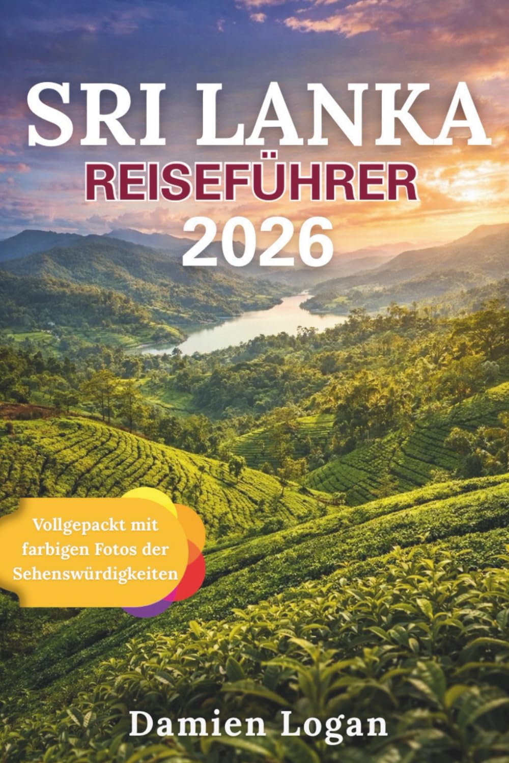 SRI LANKA REISEFÜHRER 2026: Wo antike Königreiche, Teeplantagen und die Küsten des Indischen Ozeans aufeinandertreffen