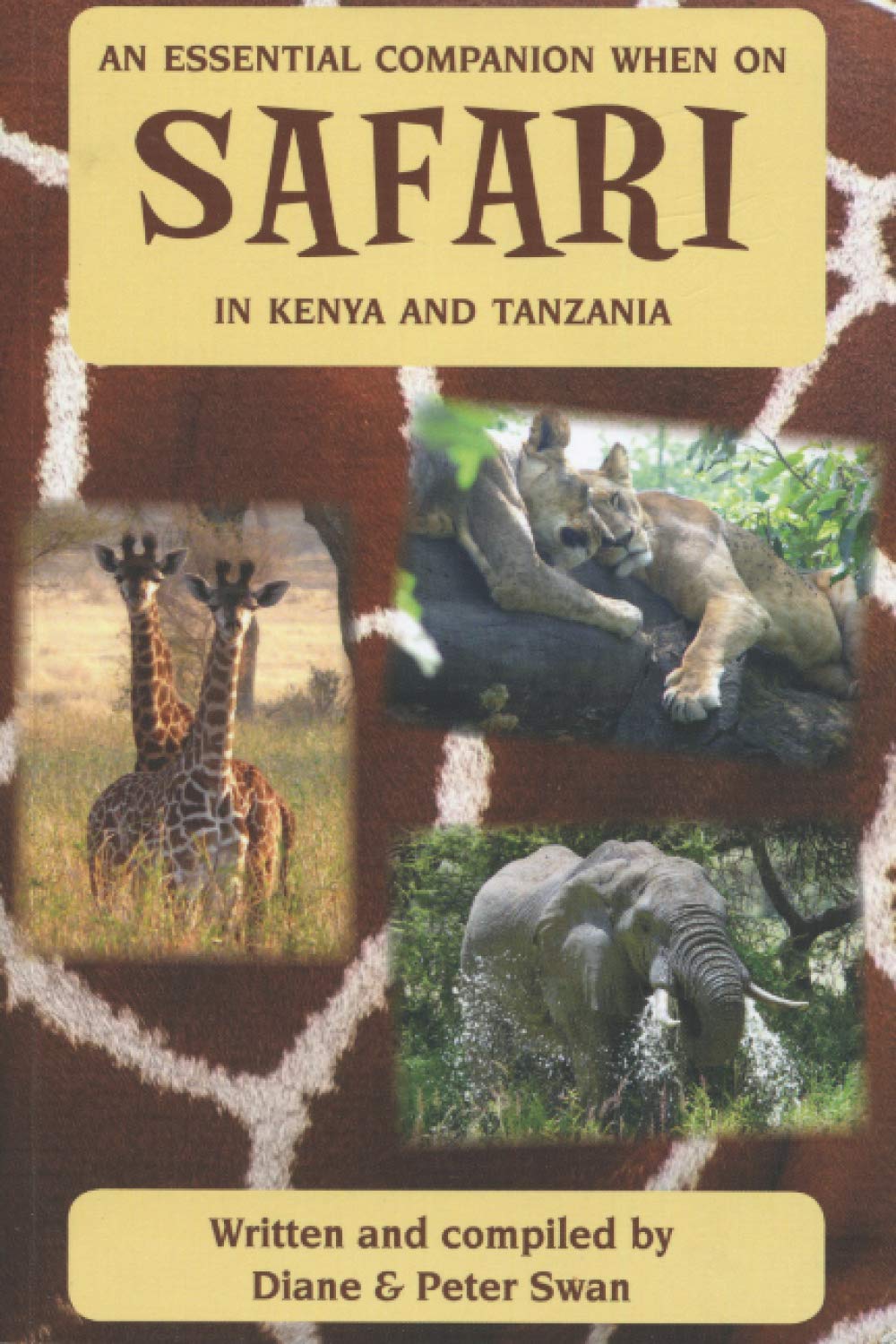 An Essential Companion When On Safari In Kenya And Tanzania (Wildlife of Africa)