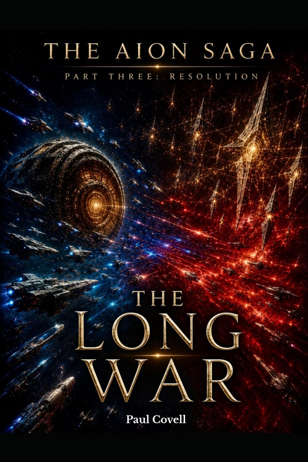 THE AION SAGA Part Three: Resolution Book Five of Six THE LONG WAR