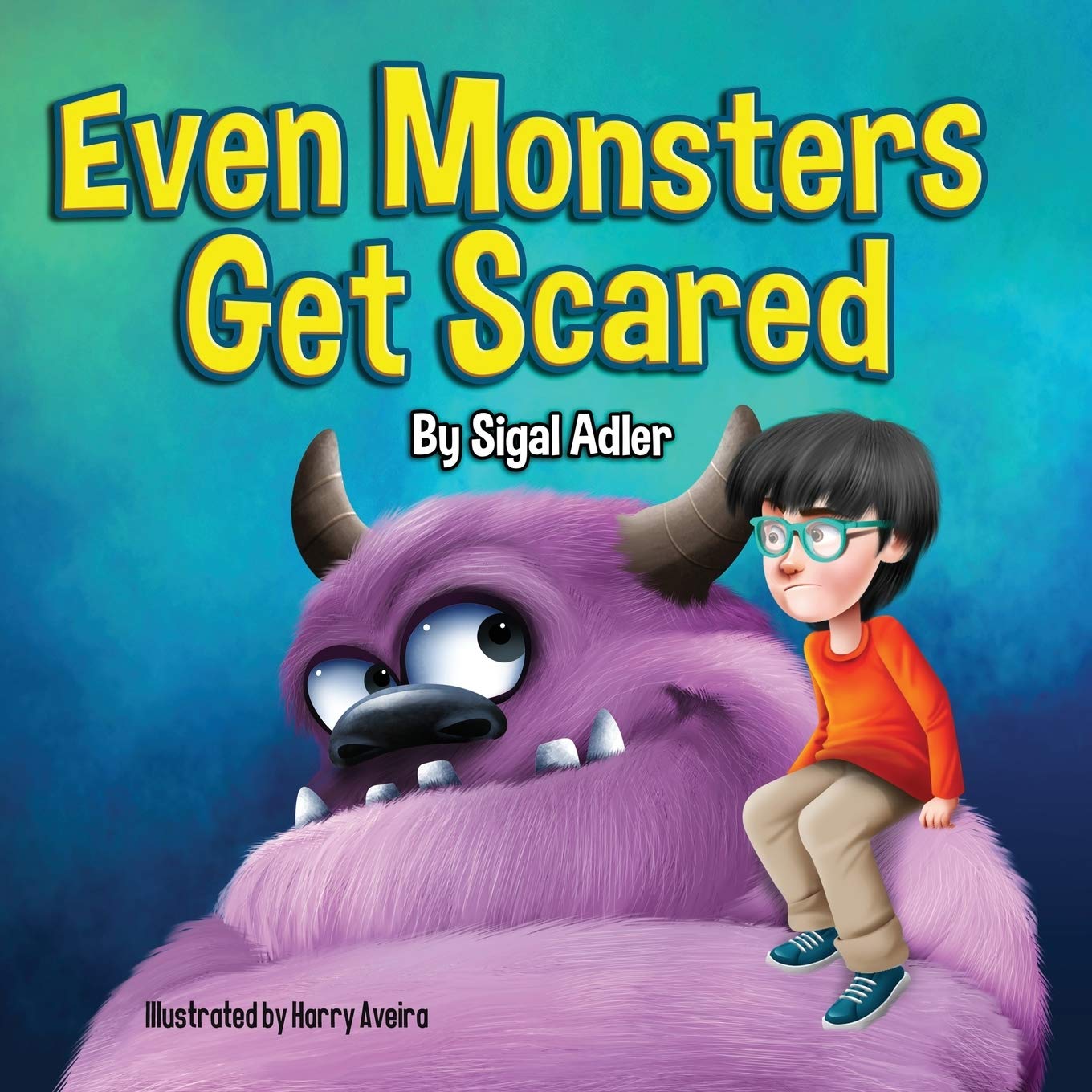 Even Monsters Get Scared: Help Kids Overcome their Fears.: 3 (Halloween Books for Little Monsters)