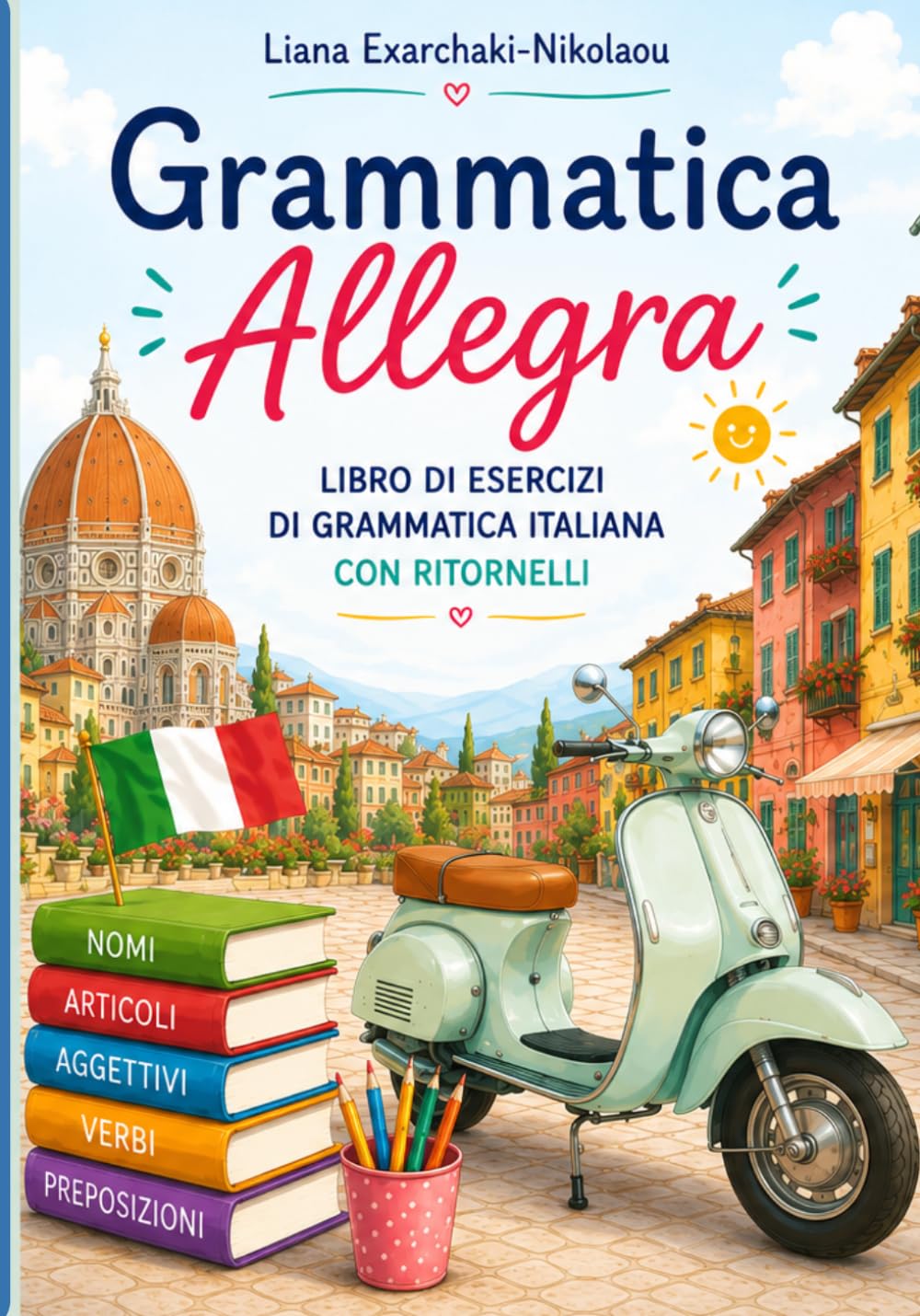 Grammatica Allegra: Libro di esercizi di grammatica italiana con ritornelli