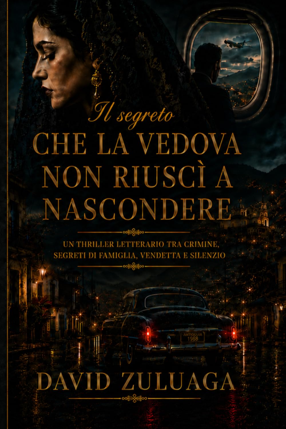 IL SEGRETO CHE LA VEDOVA NON RIUSCÌ A NASCONDERE: Un thriller letterario su segreti familiari, vendetta e silenzio. Un romanzo noir sui segreti che nemmeno l’amore può seppellire