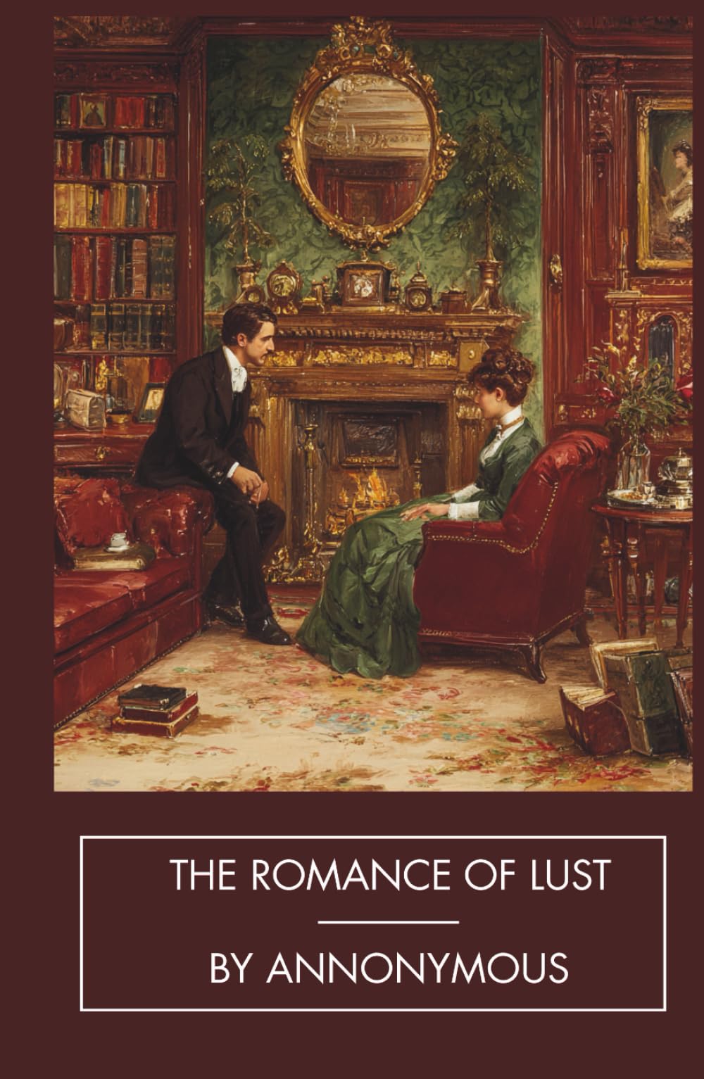 The Romance of Lust: The Classic Victorian Erotic Novel (Annotated)
