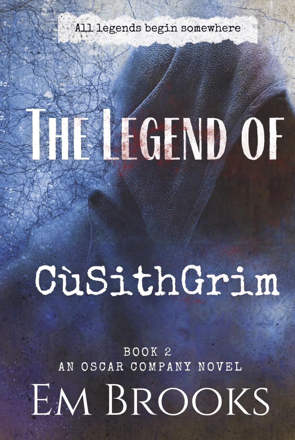 The Legend of CùSithGrim: An Oscar Company Novel, book 2