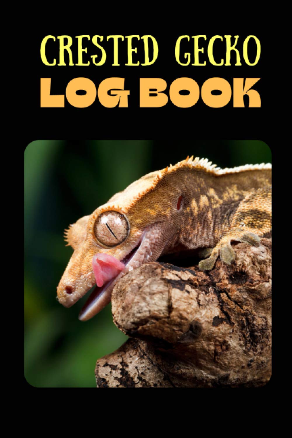 CRESTED GECKO Log Book: Daily and Weekly care routine for pet CRESTED GECKO