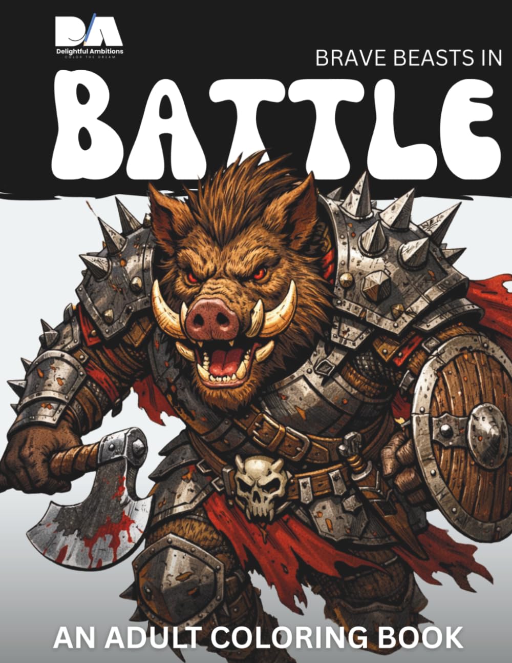 Brave Beasts in Battle: An Adult Coloring Book (Enchanted Spaces: Buildings and Nature Coloring Books)