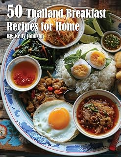 50 Thailand Breakfast Recipes for Home