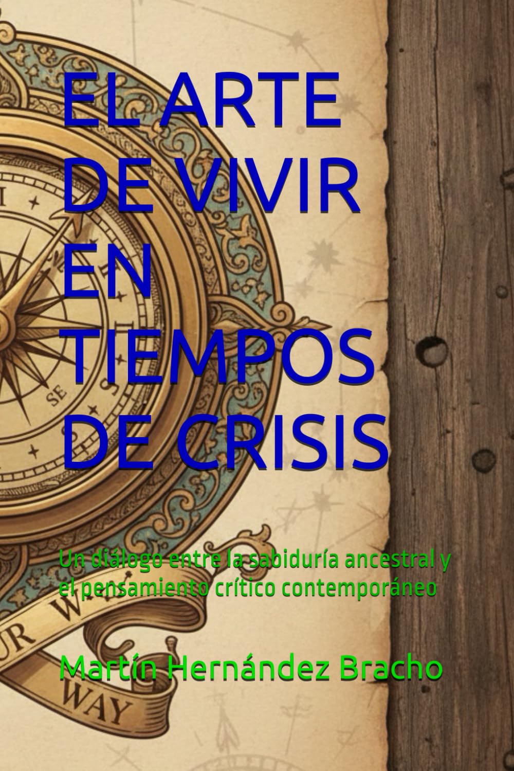 EL ARTE DE VIVIR EN TIEMPOS DE CRISIS: Un diálogo entre la sabiduría ancestral y el pensamiento crítico contemporáneo