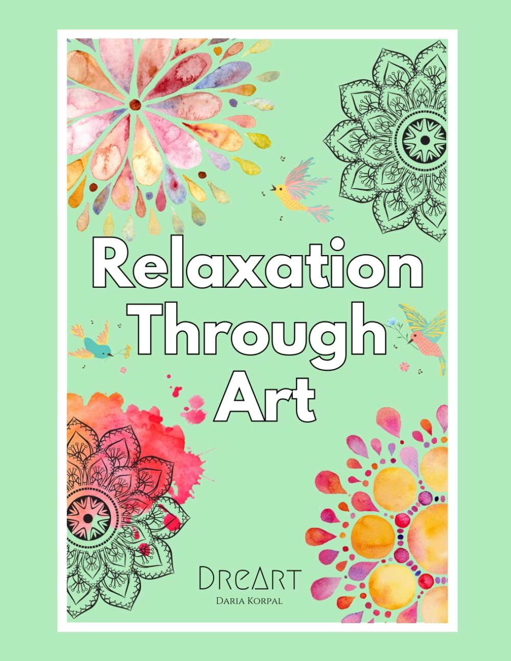 Relaxation Through Art - Mindfulness Coloring Book for Adults