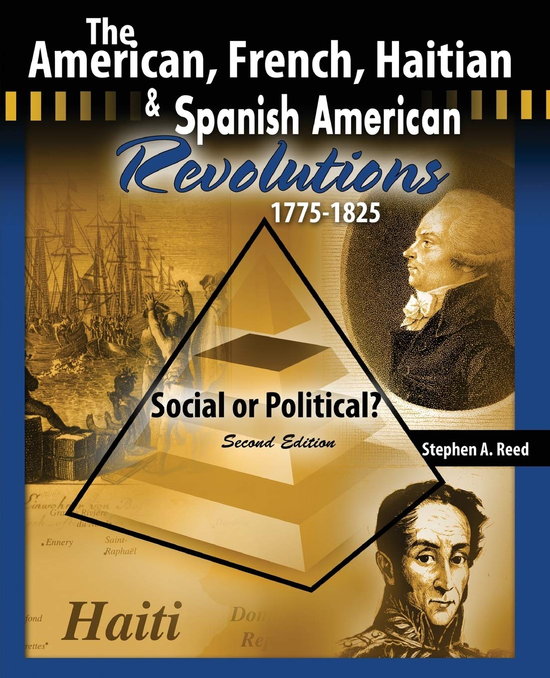 The American, French, Haitian and Spanish American Revolutions 1775-1825 Social or Political?
