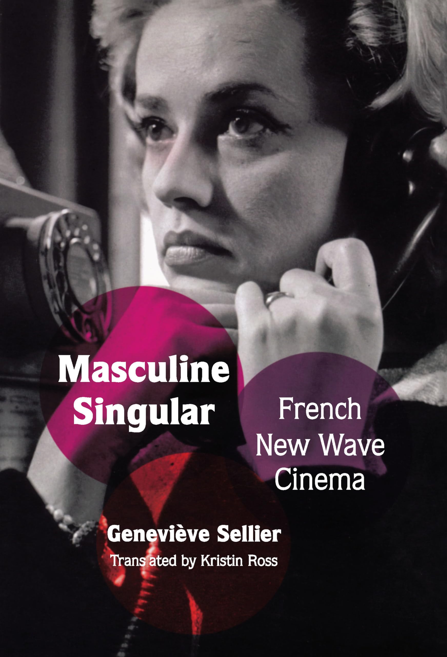 Masculine Singular – French New Wave Cinema Ross Sellier Paperback 9780822341925