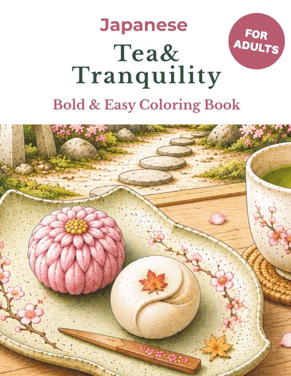 Japanese Tea & Tranquility: Bold & Easy Relaxing Designs for Stress Relief