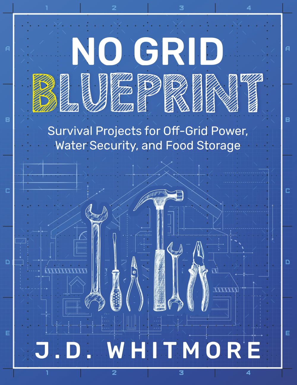 No Grid Blueprint: Survival Projects for Off-Grid Power, Water Security, and Food Storage (No Grid Blueprint Series)