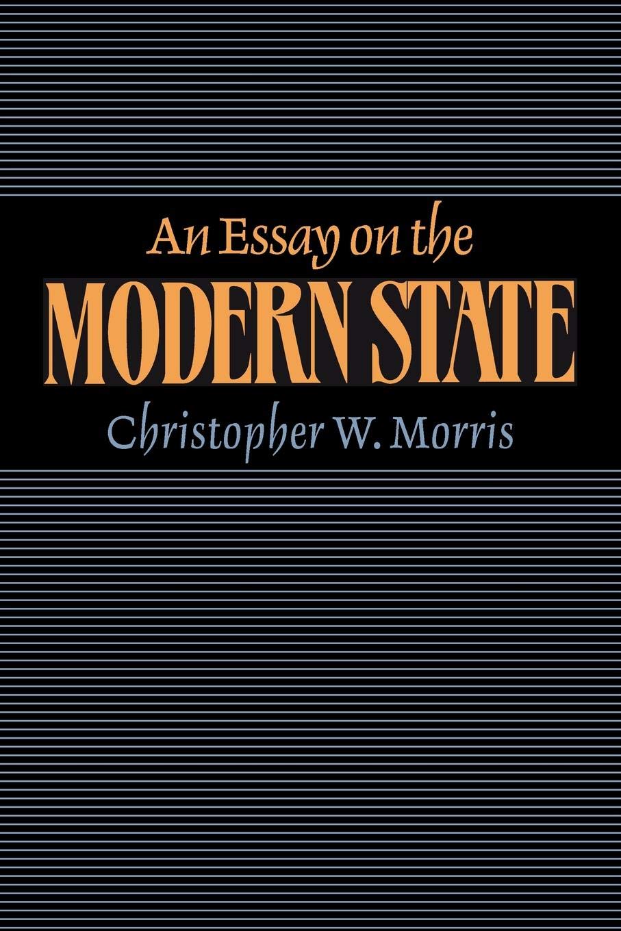 An Essay on the Modern State by Christopher W. Morris - 9780521524070