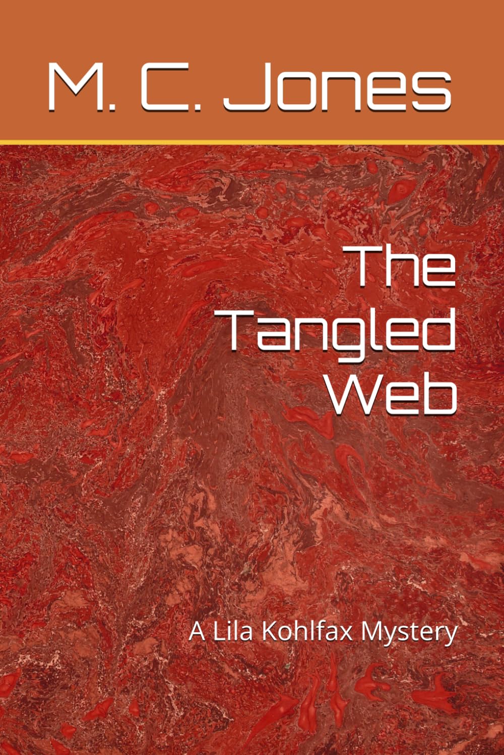 The Tangled Web: A Lila Kohlfax Mystery