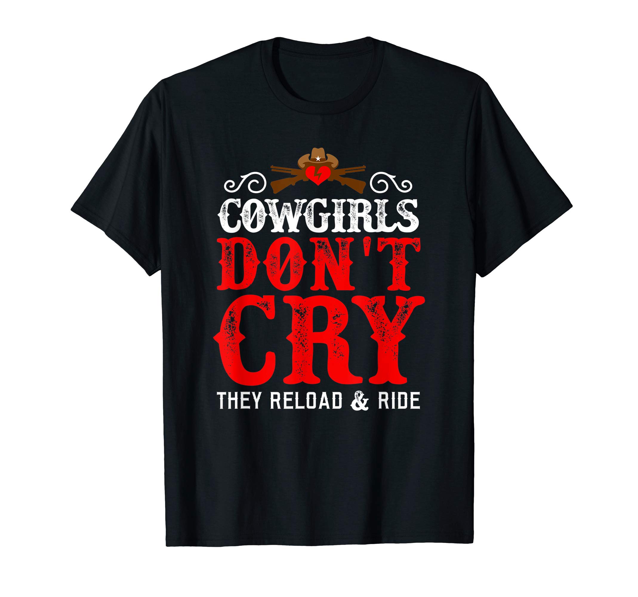 Cowgirls Don't Cry Funny Country Girls SouthernGals T-Shirt