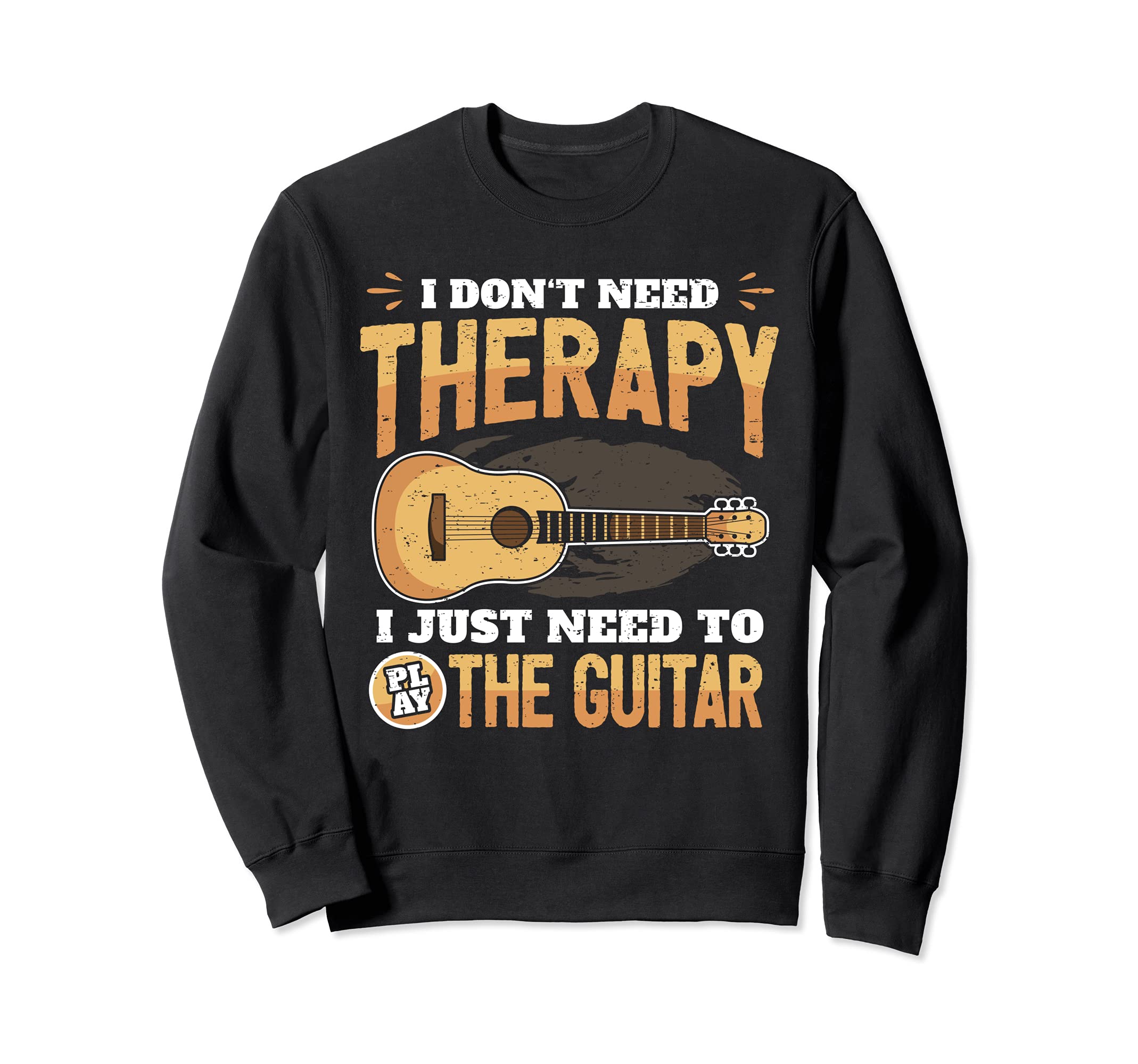 Funny Guitar Player Saying Guitarist Music I Therapy Sweatshirt, Black