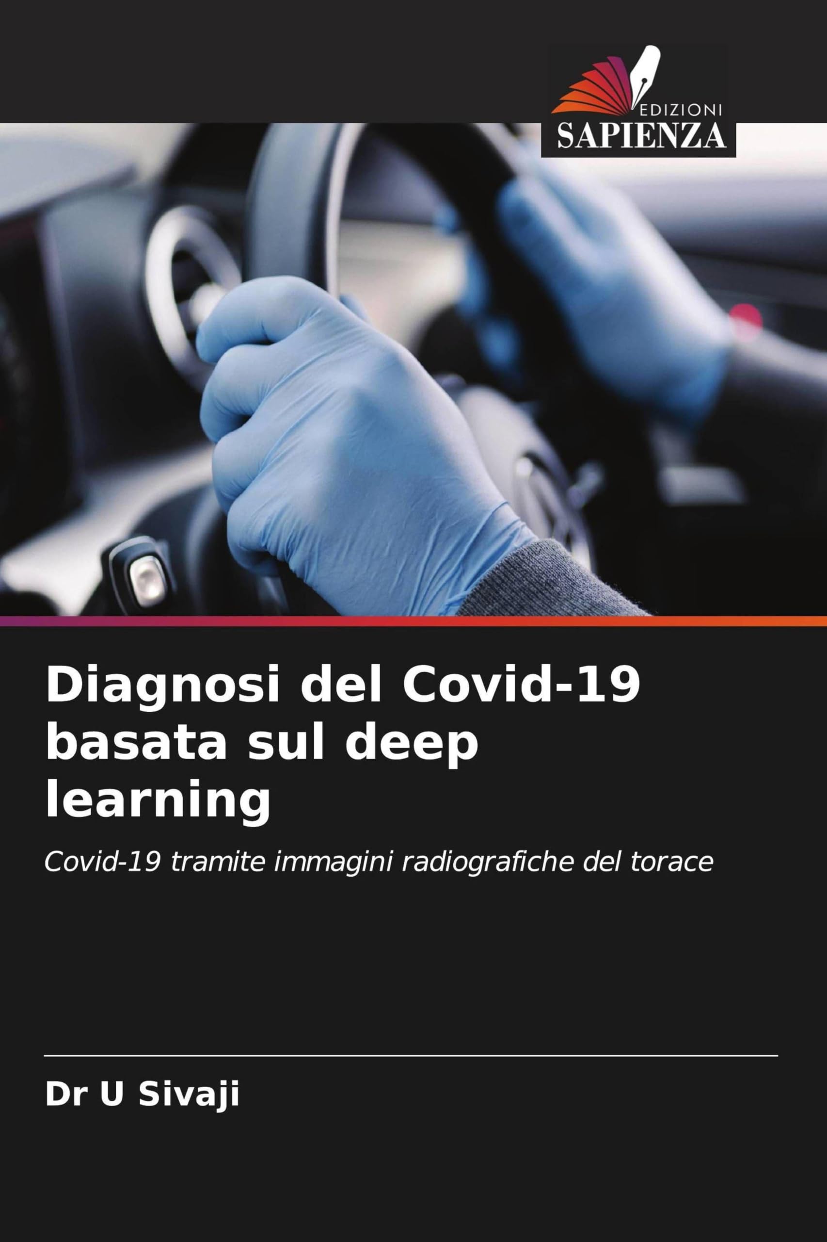 Diagnosi del Covid-19 basata sul deep learning: Covid-19 tramite immagini radiografiche del torace