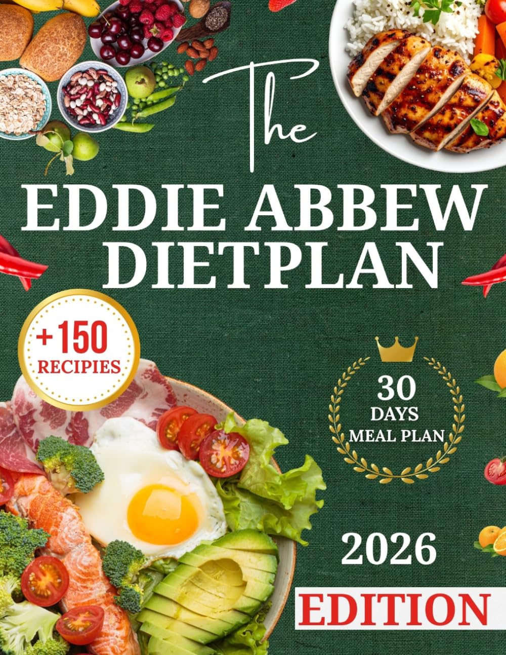 THE EDDIE ABBEW DIET PLAN: "A Complete Guide to Healthy, Balanced Eating with Delicious simple Recipes to Boost Metabolism, Burn Fat, Regulate Blood Sugar, Improve Your Overall Healthy Living