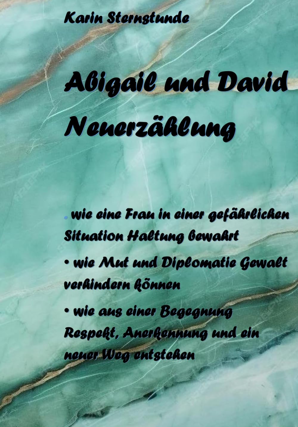 Abigail + David Neuerzählung: Die Geschichte einer mutigen Frau neu erzählt