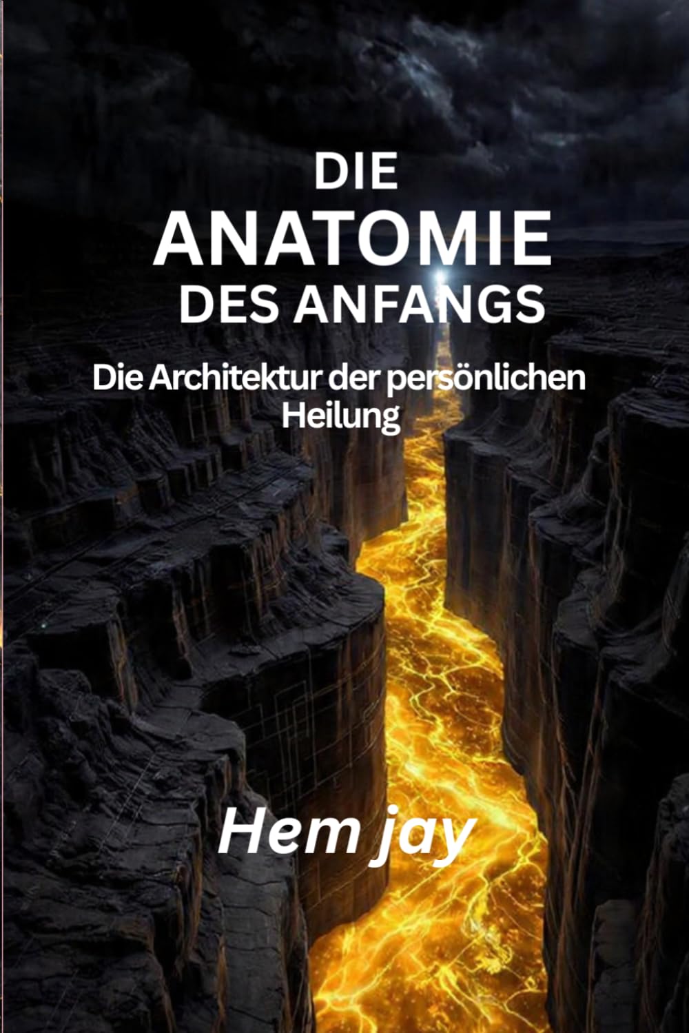 DIE ANATOMIE DES ANFANGS: Die Architektur der persönlichen Heilung
