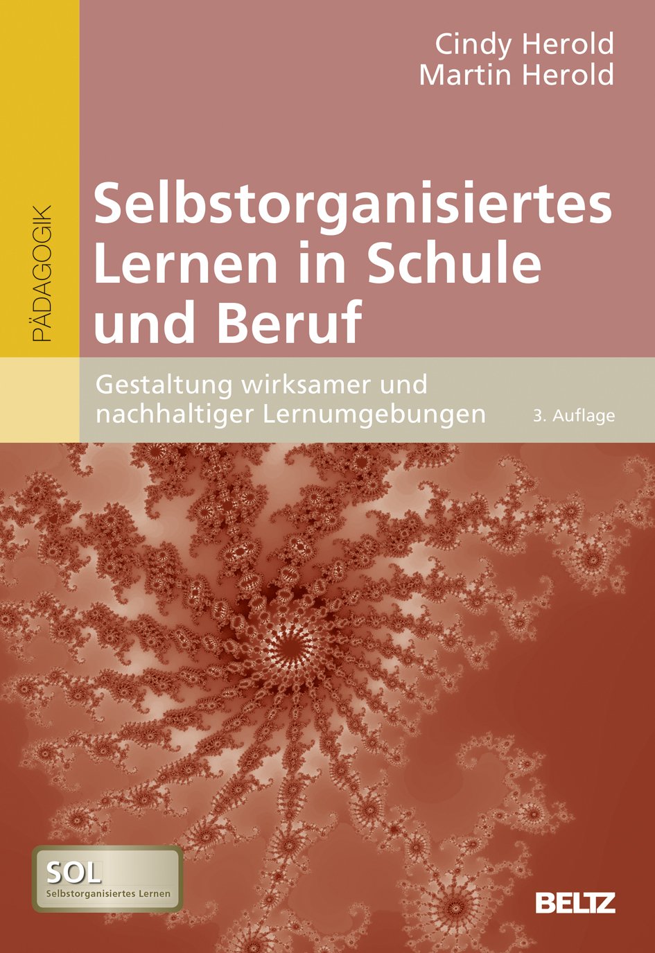 Selbstorganisiertes Lernen in Schule und Beruf: Gestaltung wirksamer und nachhaltiger Lernumgebungen. Mit Online-Materialien