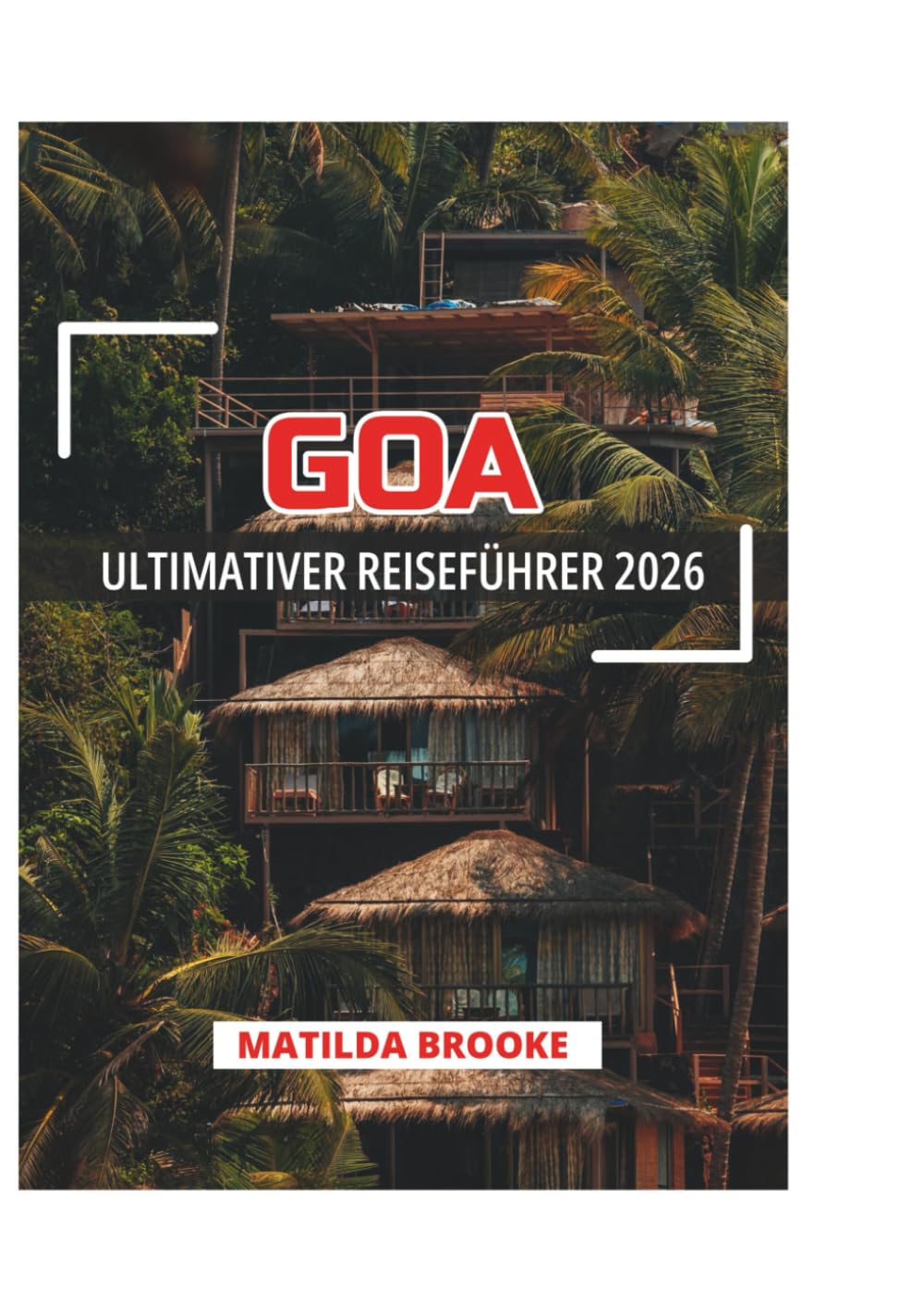 GOA ULTIMATIVER REISEFÜHRER 2026
