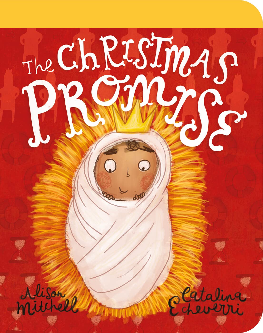 The Christmas Promise Board Book: (Teaches toddlers about the birth of Jesus in this simple version of the Christmas story) (Tales that Tell the Truth)
