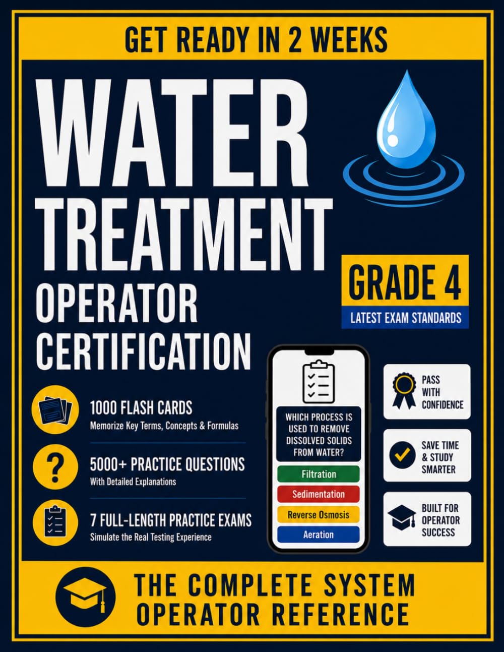Water Treatment Operator Certification Study Guide - Grade 4: The Complete System Operator Reference — Class IV / Level IV Certification Preparation. ... Complete Water Treatment Operator Series)