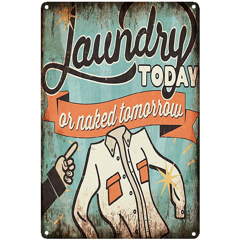 Kueprae A267 Aluminum Tin Sign Laundry Today Or Naked Tomorrow Sign Funny Tin Signs For Garage Vintage Wall Decor Metal Sign 8X12 Inch