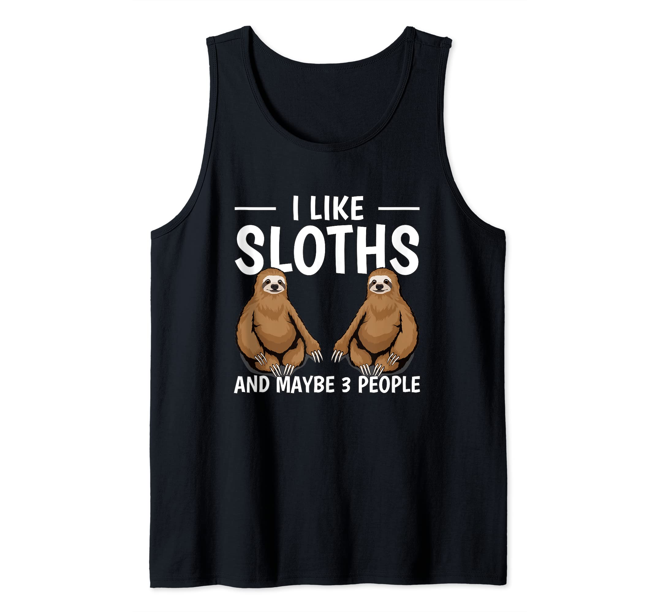 Sloth Quote I Like Sloths And Maybe 3 People Sloth Tank Top, Black