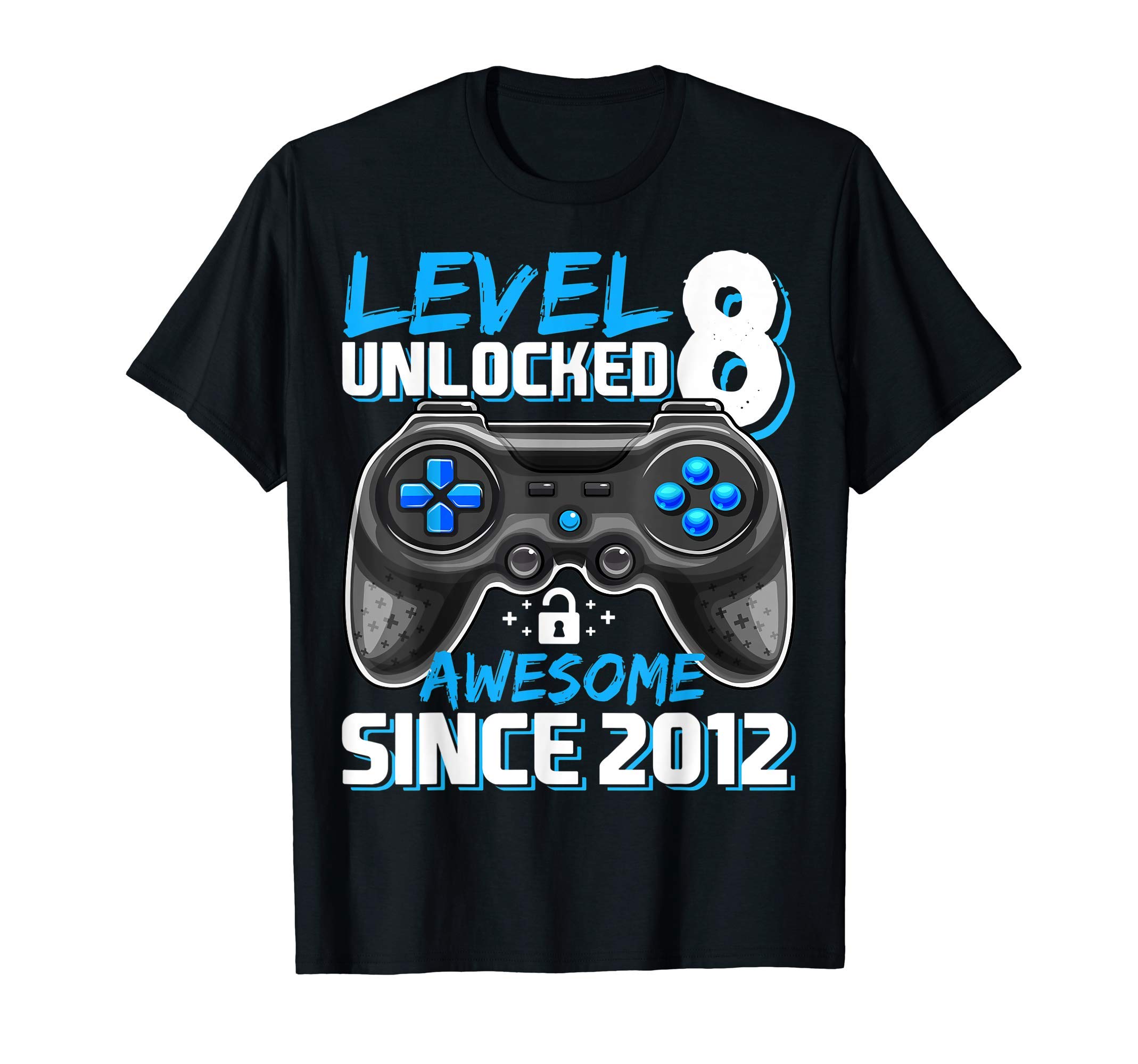 Level 8 Unlocked Awesome Since 2012 Video Game 8th Birthday T-Shirt