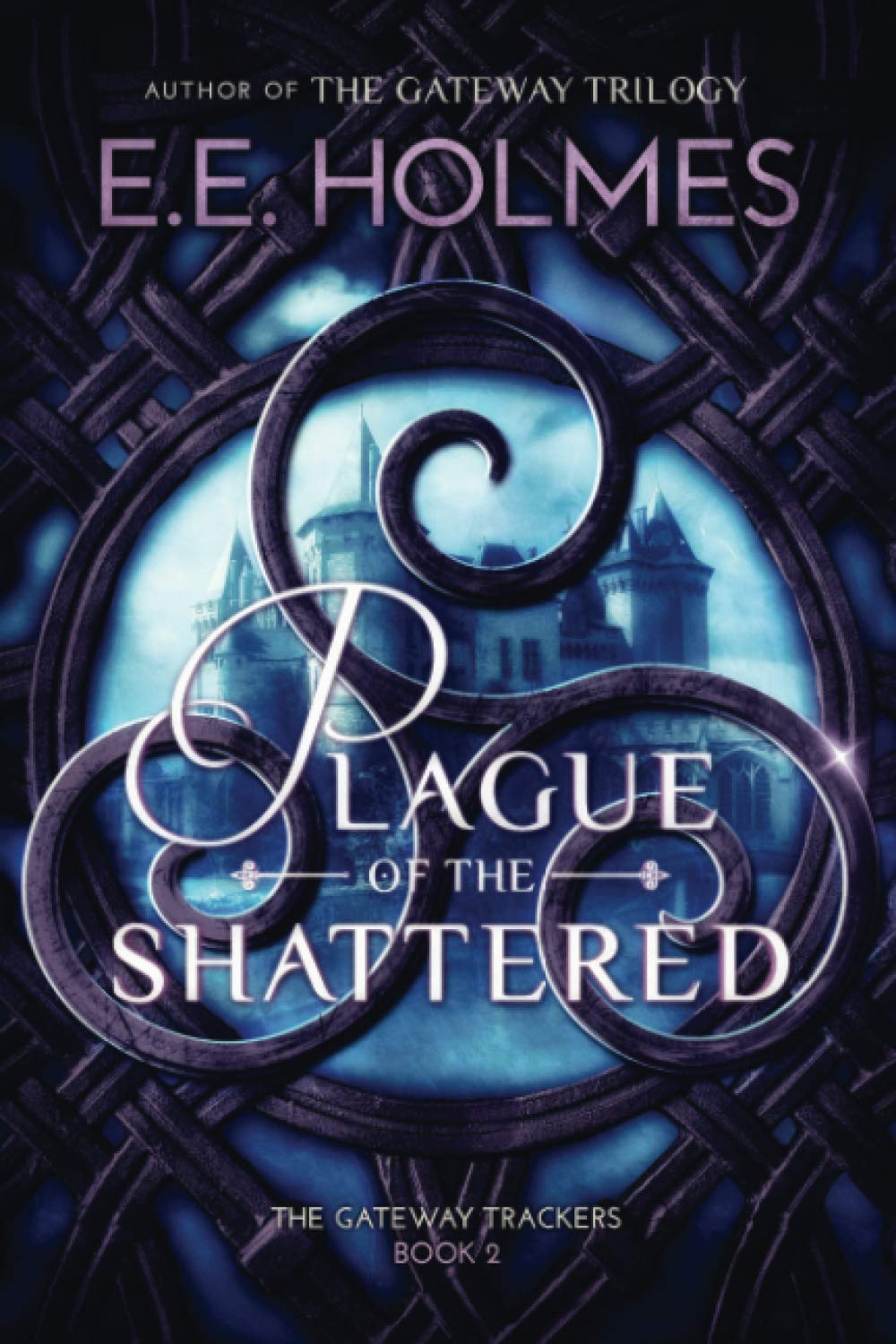 Plague of the Shattered: 2 (The Gateway Trackers)