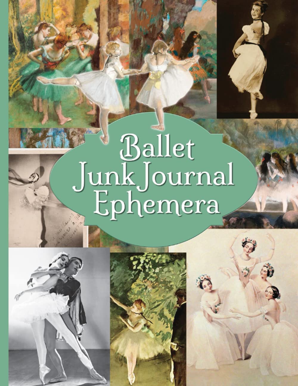 Ballet Junk Journal Ephemera: Vintage Photos, Art and Paintings For Collage