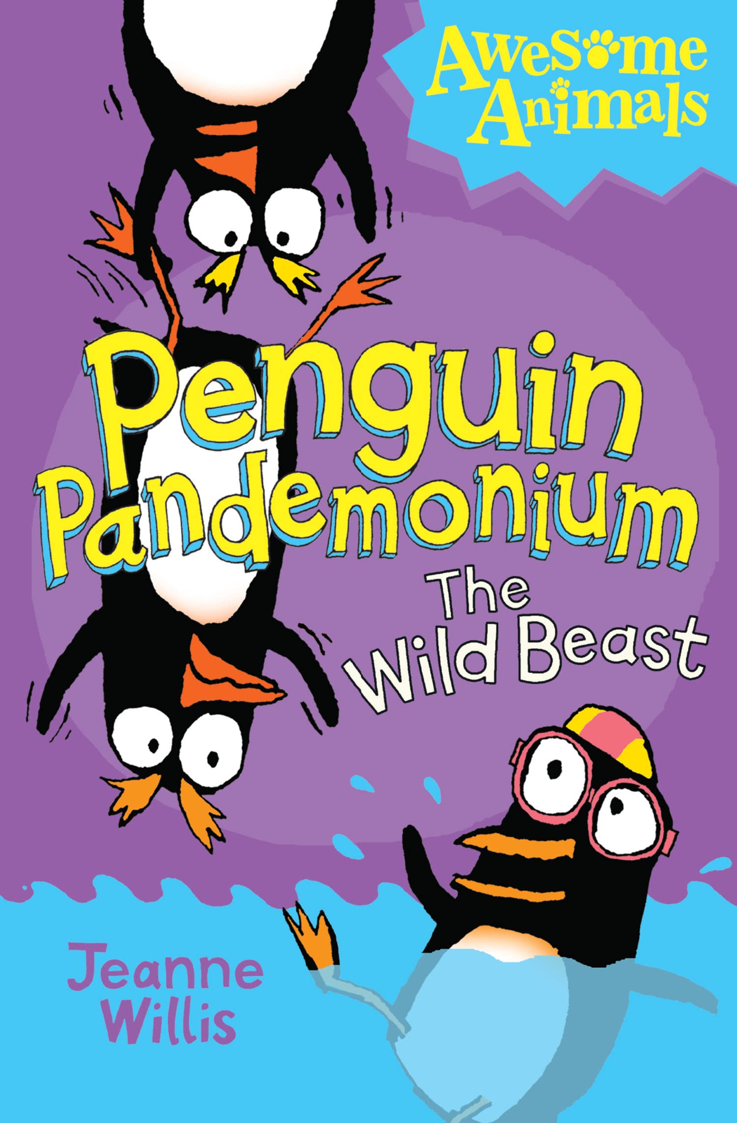 Penguin Pandemonium - The Wild Beast: A Funny Animal Adventure for Kids Aged 7 and Up (Awesome Animals)
