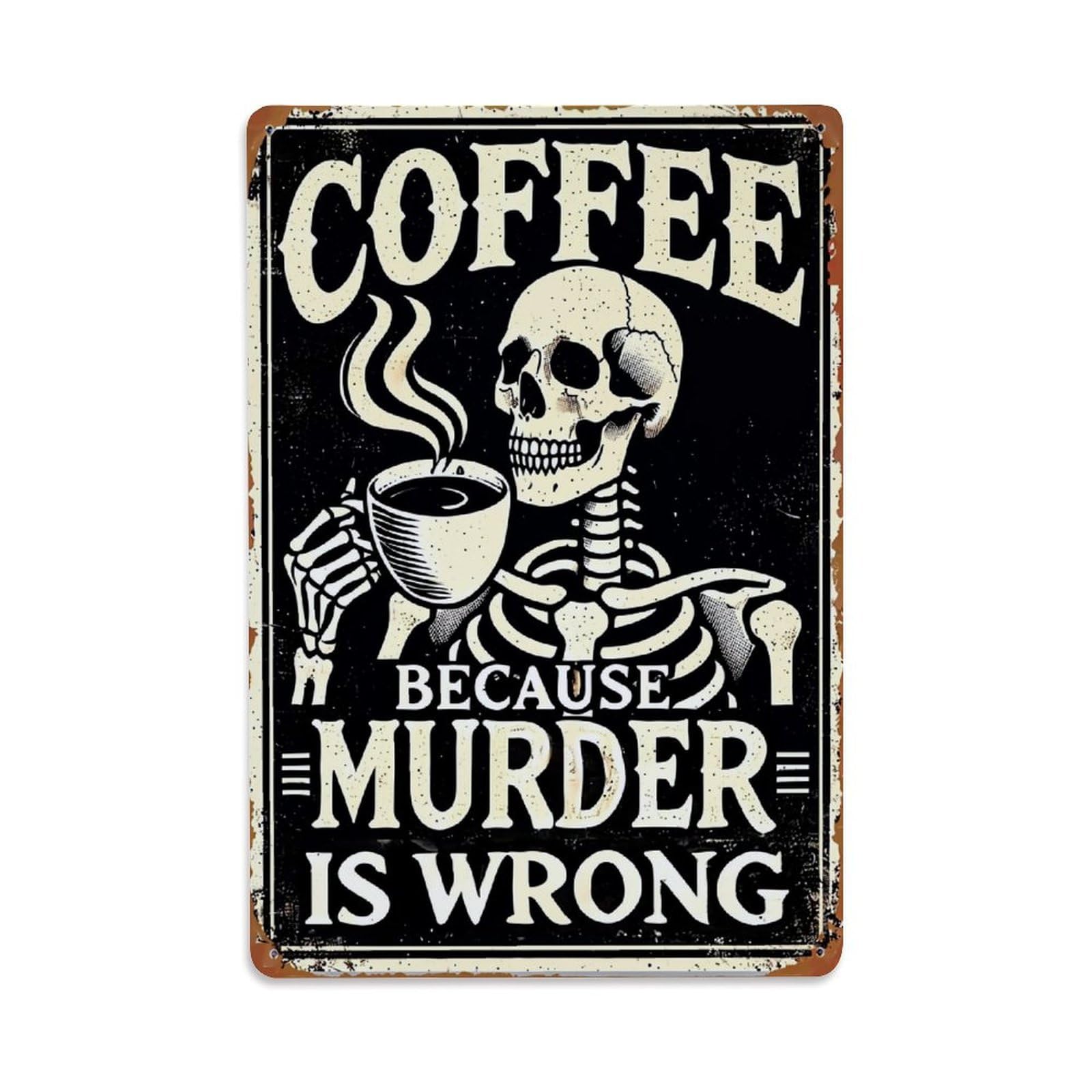 Bliveurn Vintage Coffee Because Murder Is Wrong Retro Metal Tin Sign, Metal Poster For Home, Gaming Room, Studio Workshop,Bar,Garage Wall Art Decor 8X12 Inch
